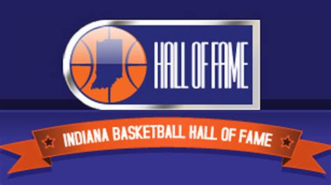 Indiana Basketball Hall Of Fame Announces 57th Induction