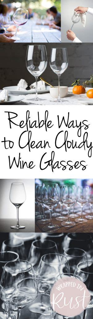 reliable ways to clean cloudy wine glasses wrapped in rust