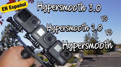 gopro hero  hypersmooth      en espanol comparacion estabilidad youtube
