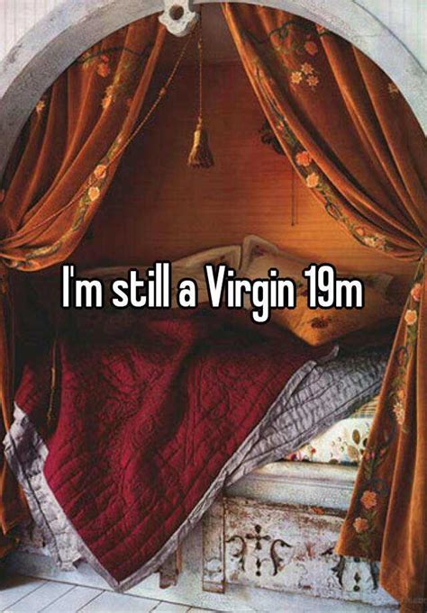 I M Still A Virgin 19m
