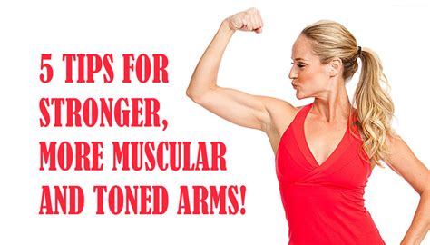 5 tips for stronger more muscular and toned arms fitness workouts