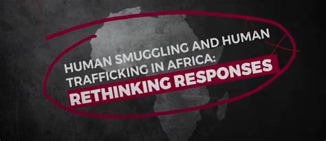 human smuggling and trafficking in africa rethinking responses