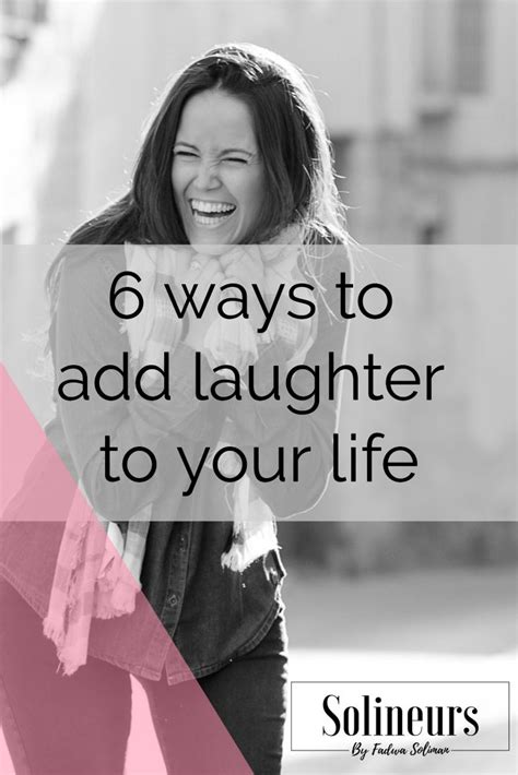 six ways to add laughter to your life self improvement quotes