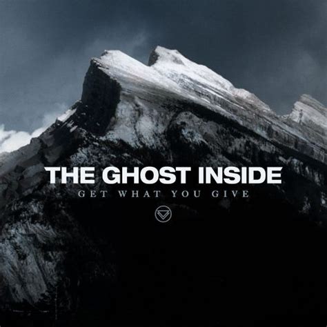 get what you give the ghost inside songs reviews