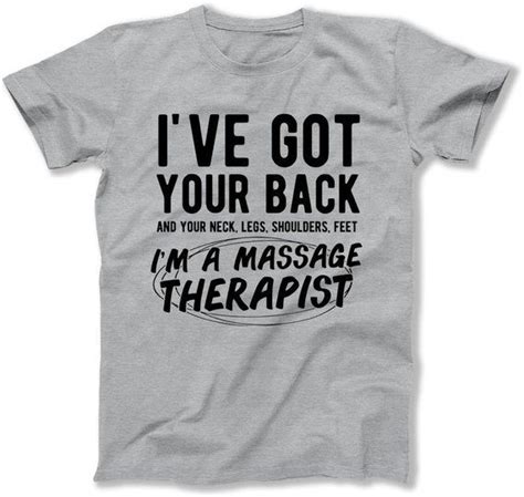 I Ve Got Your Back Massage Therapist Funny T Shirt
