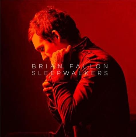 brian fallon plays to his strengths on second solo lp sleepwalkers