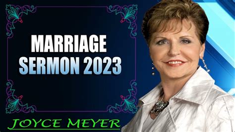 Joyce Meyer Marriage Sermon 2023 Youtube