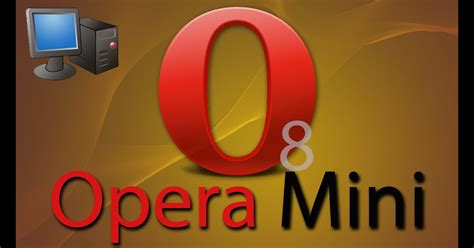 opera mini  pc  latest version opera mini  pc windows  opera mini