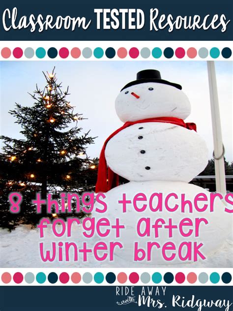 teachers forget  returning  christmas break classroom tested resources