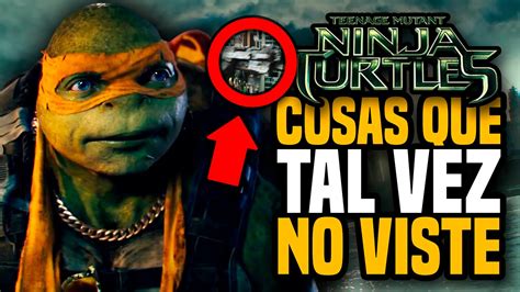 tortugas ninja 2 trailer cosas que tal vez no viste youtube