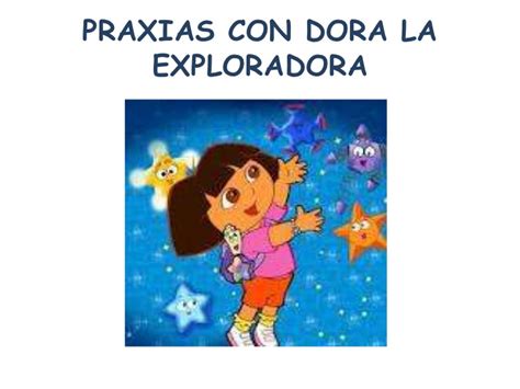 Praxias Con Dora La Exploradora