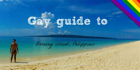 gay guide to boracay best gay bars clubs and gay friendly hotels
