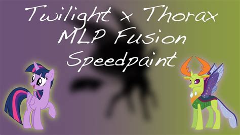 Twilight X Thorax Fusion Mlp Speedpaint Youtube
