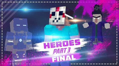 minecraft animation heroes part 3 final youtube