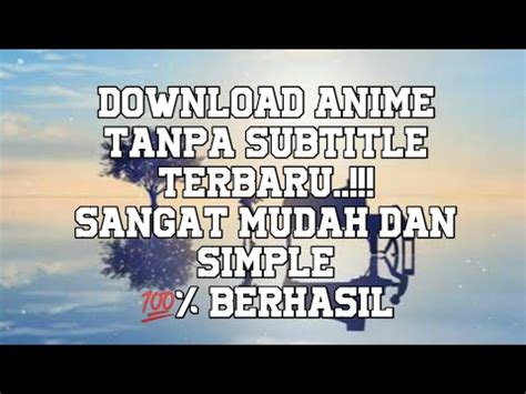tutorial   anime  subtitle buat bikin amv youtube