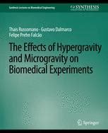 effects  hypergravity  microgravity  biomedical experiments  springerlink
