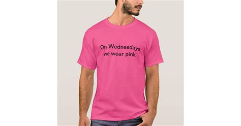 Mean Girls Quotes Wednesdays We Wear Pink T Shirt Zazzle