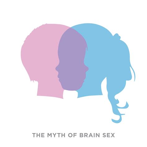 the myth of brain sex the chicago council on science and technology