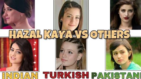 hazal kaya vs turkish indian pakistani actress must watch youtube