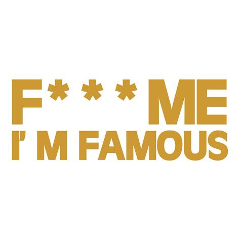 Fuck Me I M Famous Showroom