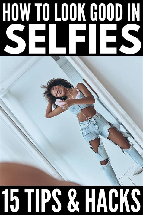 how to take a good selfie 15 tips every girl needs to know selfies