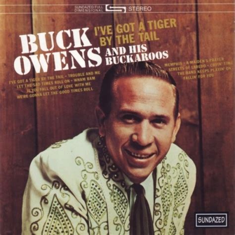 I Ve Got A Tiger By The Tail Buck Owens Songs Reviews Credits