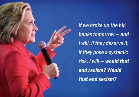 hillary clinton suggested breaking up the big banks won t end racism