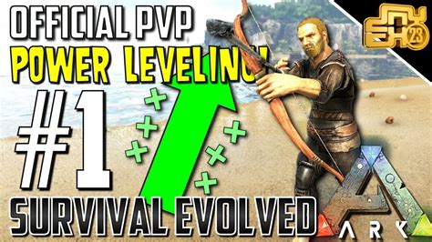 ark official pvp  ep power leveling  early pvp youtube