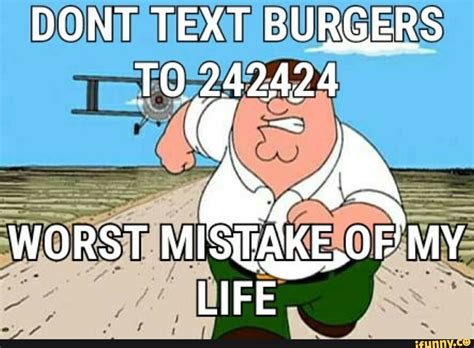 don text burgers   worst mistakeof  life ifunny