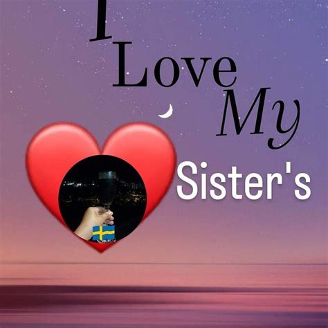I Love My Sister S