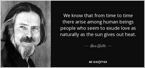 alan watts quote we know that from time to time there