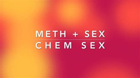 meth and sex chem sex a dangerous combination youtube