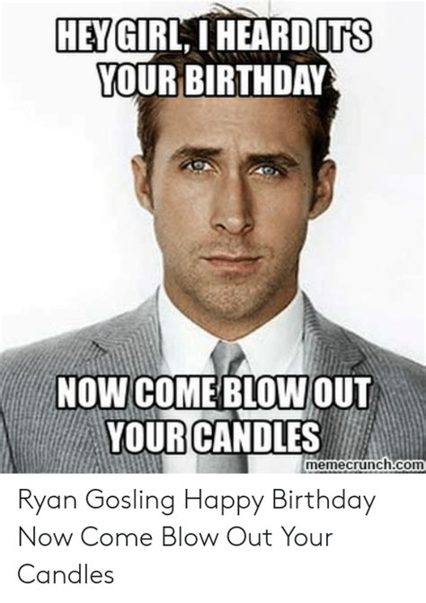 Hey Girl I Heardits Your Birthday Now Come Blowout Your