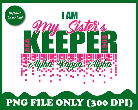 Alpha Kappa Alpha Png I Am My Sister S Keeper Aka 1908 Sorority Png