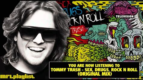 tommy trash sex drugs rock n roll original mix youtube
