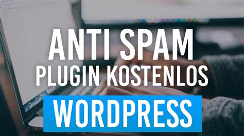 wordpress anti spam plugin kostenlos tutorial deutsch youtube