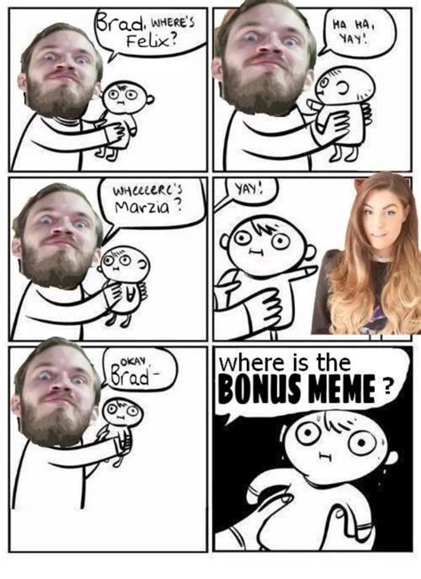 Goddammit Brad Tell Me Where S The Bonus Meme Bonus Meme Know Your