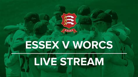 essex v worcestershire day three youtube