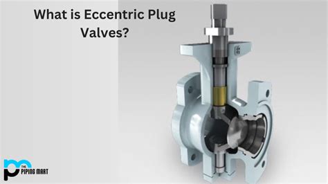 eccentric plug valve   working