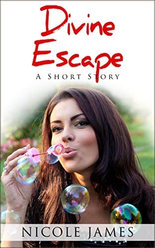 divine escape a short story by nicole james goodreads