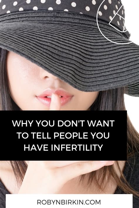 why you don t want to tell people you have infertility robyn birkin