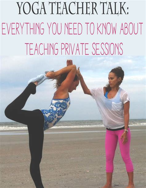 yoga teacher talk what to know about teaching private sessions — yogabycandace