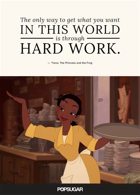 the only way to get what you want in this world is through hard best disney quotes popsugar