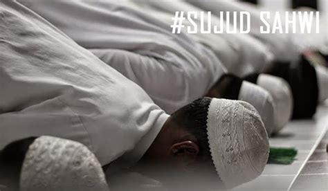 sujud sahwi bacaan doa sebab sebab pengertian sesuai