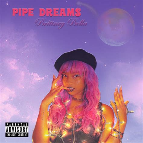 Pipe Dreams Album By Brittney Bella Spotify