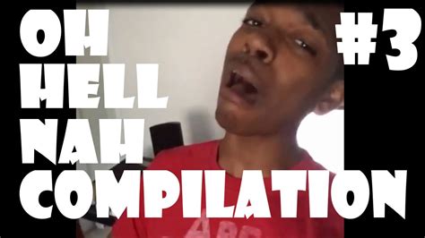 oh hell nah compilation 3 youtube