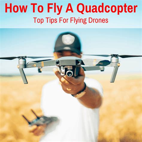 fly  quadcopter top tips  flying drones