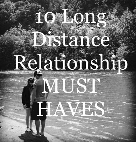 10 long distance relationship must haves long distance relationship