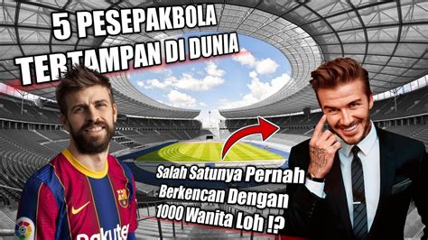 Wow Ganteng Amat Inilah 5 Pemain Sepak Bola Tertampan Di Dunia 2022