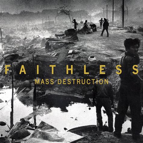 Faithless Mass Destruction Lyrics Genius Lyrics